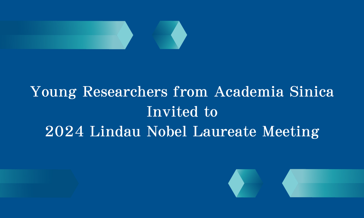 Young Researchers from Academia Sinica Invited to 2024 Lindau Nobel Laureate Meeting